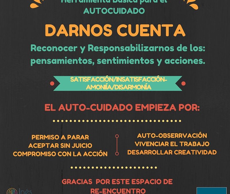 Taller: Auto Cuidado del Profesional: “El Darse Cuenta como Herramienta de Auto-cuidado”