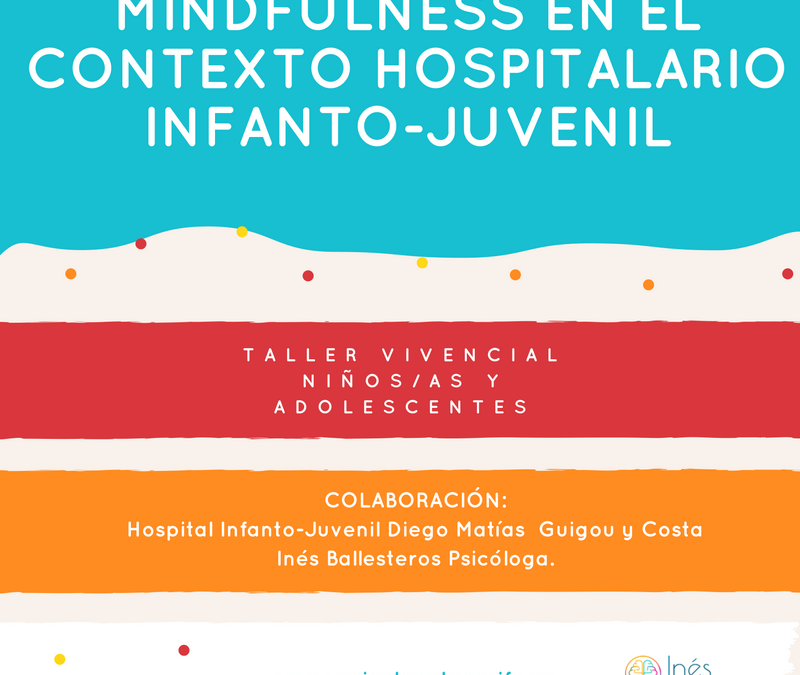 MINDFULNESS EN EL HOSPITAL INFANTO JUVENIL DIEGO MATÍAS GUIGOU Y COSTA.