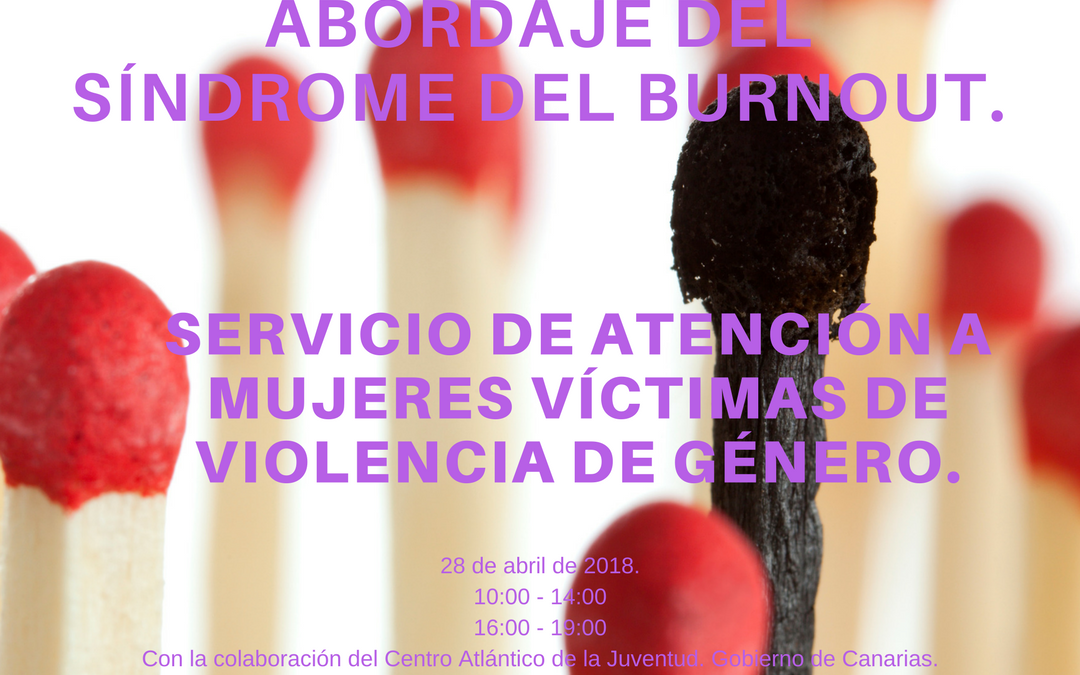 Prevención del Burnout: Formación para Profesionales del Servicio de Atención a Mujeres Víctimas de Violencia de Género de Tenerife. Inés Ballesteros. Psicóloga.
