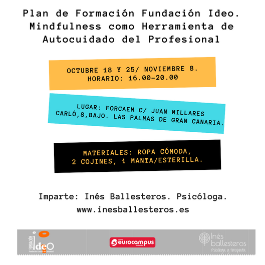 Mindfulness (Atención Plena) Ámbito Laboral : Autocuidado del Profesional. Inés Ballesteros. Psicóloga.